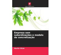 Empresa sem subordinações e modelo de concretização