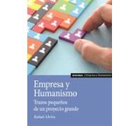 Empresa Y Humanismo. Trazos Pequeños De Un Proyecto Grande