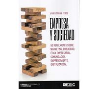Empresa y sociedad. 50 Reflexiones sobre: marketing, publicidad, ética empresari: 50 reflexiones sobre: marketing, publicidad, ética empresarial, ... (Libros profesionales de empresa)