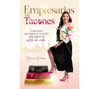 Empresarias en tacones: Cómo construir un negocio rentable que pague tu estilo de vida