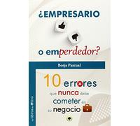 ¿EMPRESARIO O EMPERDEDOR?: 10 ERRORES QUE NUNCA DEBE COMETER EN SU NEGOCIO (EL BOSQUE)