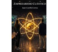 Empresarismo Cuántico: Empresas con alma