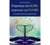 Empresas con alma, empresas con futuro: Una mirada sistémica a las organizaciones (Empresa y Gestión)