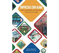 EMPRESAS CON ALMA: Sueños y Realidades de Empresarios Visionarios en Google