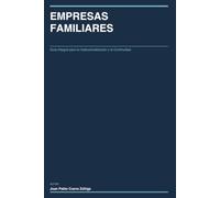 Empresas Familiares: Guía Integral para la Institucionalización y la Continuidad