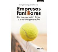 Empresas familiares. Por qué no suelen llegar a la tercera generación (Divulgación)
