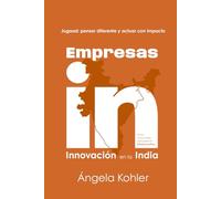 Empresas IN - Innovación en la India: Jugaad: pensar diferente y actuar con impacto (Versión blanco y negro)