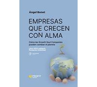 Empresas Que Crecen Con Alma: Cómo las Growth Soul Companies pueden cambiar el planeta (SIN COLECCION)