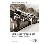 Empresas venezolanas: Nueve historias titánicas