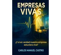 Empresas Vivas: ¿Y si en verdad nuestra empresa estuviera viva? (Liderazgo)