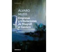 Empresas Y Tribulaciones De Maqroll El Gaviero