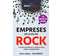 Empreses en clau de ROCK: Lliçons del món de la música per a líders i emprenedors