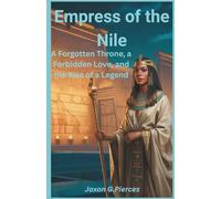 Empress of the Nile: A Forgotten Throne, a Forbidden Love, and the Rise of a Legend (Silenced Histories, Biographies of Legends)