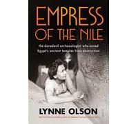 Empress of the Nile: the daredevil archaeologist who saved Egypt’s ancient temples from destruction