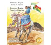 Empress Taytu, Hero of Adwa: From Eager Student to Strategic Leader in English and Somali