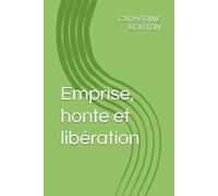 Emprise, honte et libération