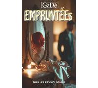 EMPRUNTÉEs: Un pacte insensé. Un reflet dangereux. Jusqu’où peut-on se fuir soi-même ?: 2 (Troublées)