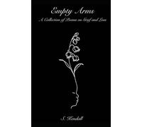 Empty Arms: A Collection of Poems on Grief and Loss