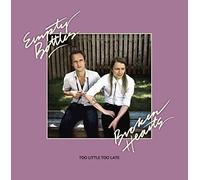 Empty Bottles Broken Hearts - Too Little Too Late [Vinilo]