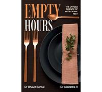 Empty Hours: The untold science of Nutritional Rest