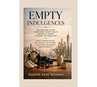Empty Indulgences: A Guide to Simplifying Your Life, Reclaiming Your Time, and Finding Fulfillment Beyond the Stuff: 5 (HEALTHY LIVING SERIES)