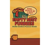 Empty Nest Funnies Word Search Puzzle Book: 55 Hilarious Word Puzzles About Post-Parenting Life, Freedom, and Finding Socks in Weird Places
