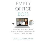 Empty Office Boss: Adjusting to Remote Work: Master Working from Home or Manage Those Who Do