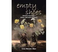 empty shoes: Relentless Search for a Quaker Child Stolen by Indians