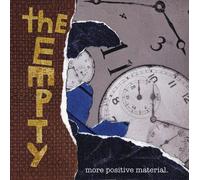 Empty, The - More Positive Material