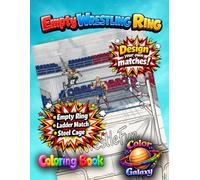 Empty Wrestling Ring Coloring Book: Design Your Own Wrestling Matches (Color Galaxy Coloring Books)