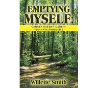 Emptying Myself: Cancer Doesn't Care If You Have Problems