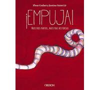 Empuja!: Nuestros partos. Nuestras historias (Libros singulares)