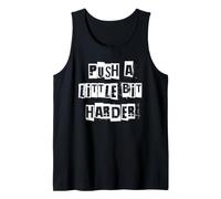 Empuja un Poco más Fuerte Camiseta sin Mangas