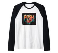 Empuje hacia arriba para una energía feroz y resistente Camiseta Manga Raglan
