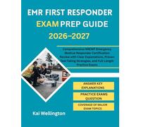 EMR First Responder Exam Prep 2026-2027: Comprehensive NREMT Emergency Medical Responder Certification Review with Clear Explanations, Proven Test-Taking Strategies, and Full-Length Practice Exams