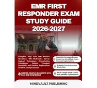 EMR FIRST RESPONDER EXAM STUDY GUIDE 2026-2027: Complete Prep with 900 Practice Questions, 400 Flashcards, Airway Support Techniques, Resuscitation ... Explanations for First Attempt Success