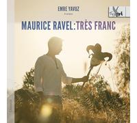 Emre Yavuz - Très Franc - Œuvres pour piano