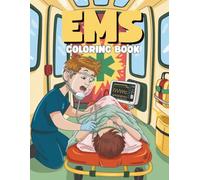 EMS Coloring Book for Kids: Fun and Inspiring Coloring Pages for Boys and Girls: 40+ Exciting Paramedic Illustrations to Color | Ambulances, Rescue Scenes, and Everyday Heroes for Kids Ages 4-8