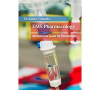 EMS Pharmacology: An Essential Guide for Paramedics