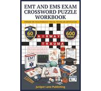 EMT and EMS Exam Crossword Puzzle Workbook: 60 Puzzles with 600 Terms Covering Airway, Trauma, Cardiac, Pharmacology, and Patient Care for EMT Exam Success (Juniper Lane Exam Prep Crossword Series)