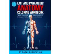 EMT and Paramedic Anatomy Coloring Workbook: A Self-Test Guide to Human Body Systems for Emergency Medical Services Students (Veterinary Exam Prep Coloring Series)
