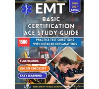 EMT BASIC CERTIFICATION ACE STUDY GUIDE: Pass the NREMT Exam, Updated with 2026-2027 EMT-B Guidelines, 1,500 Practice Test Questions, Free Online Checklists and Real EMT Field Insights