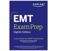 EMT Exam Prep, Eighth Edition: Focused Prep for the Nremt Cognitive Exam + One Full Length Practice Test (Kaplan Test Prep)