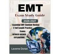 EMT EXAM STUDY GUIDE 2026-2027: Essential EMT Content Review , 2 Full-Length Practice Exams & detailed Answer Explanations