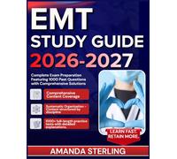 EMT STUDY GUIDE 2026-2027: Complete Exam Preparation Featuring 1000 Past Questions with Comprehensive Solutions
