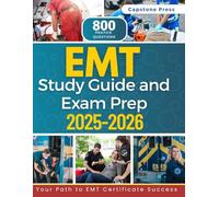 EMT Study Guide And Exam Prep 2025-2026: Master the NREMT Cognitive Exam with 800 Realistic Practice Questions, Detailed Answer Explanations, and Comprehensive Coverage for First Attempt Success