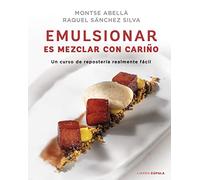 Emulsionar es mezclar con cariño: Unncurso de repostería realmente fácil (Cocina)