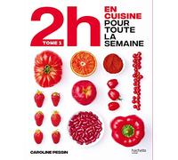 En 2h je cuisine pour toute la semaine - 80 repas faits maison, sans gâchis et avec des produits de saison: Tome 1