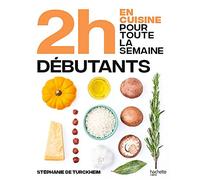 En 2h je cuisine pour toute la semaine: Spécial grands débutants