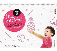 ¡en Accion! Nivel 2 Cocinamos Una Receta Saludable. La Alimentaci On 4